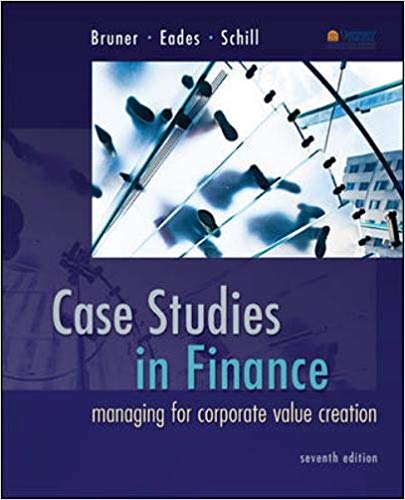 case studies in finance managing for corporate value creation 7th edition robert f. bruner, kenneth eades,