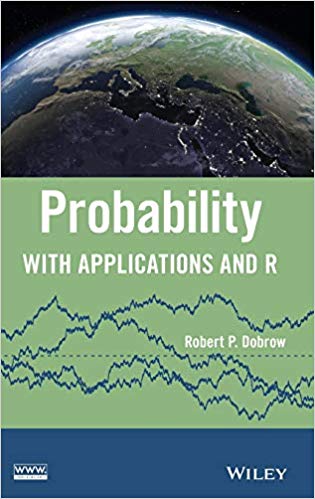 probability with applications and r 1st edition robert p. dobrow 1118241257, 1118241258, 978-1118241257