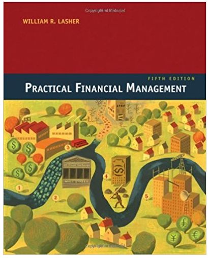 practical financial management 5th edition william r. lasher 0324422636, 978-0324422634