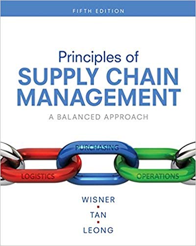 principles of supply chain management a balanced approach 5th edition joel d. wisner, keah choon tan, g.