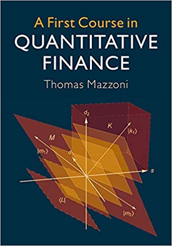 a first course in quantitative finance 1st edition thomas mazzoni 9781108411431, 978-1108419574