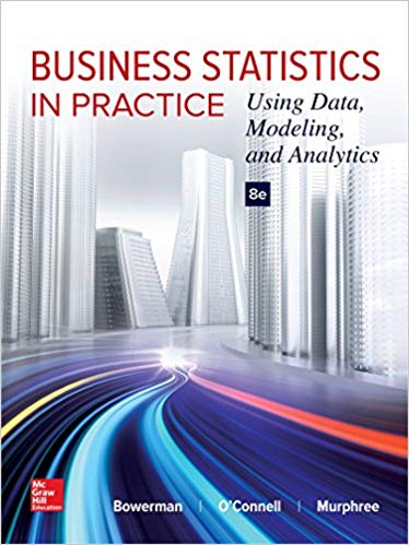 Business Statistics In Practice Using Data Modeling And Analytics