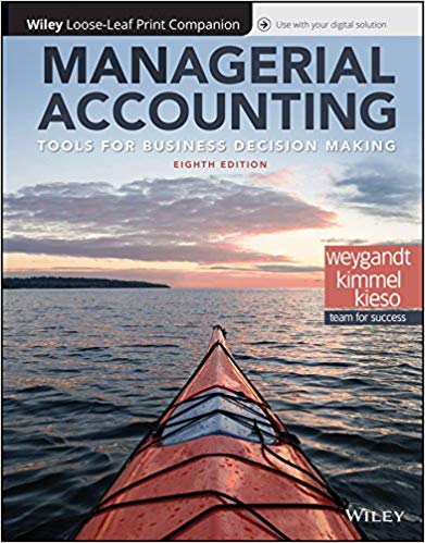 managerial accounting tools for business decision making 8th edition jerry j. weygandt, paul d. kimmel,