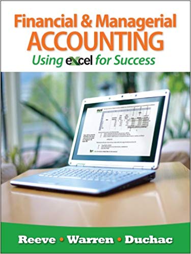 financial and managerial accounting using excel for success 1st edition james reeve, carl s. warren, jonathan