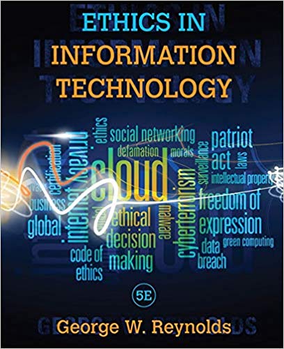 ethics in information technology 5th edition george reynolds 1285197151, 9781305142992 , 978-1285197159