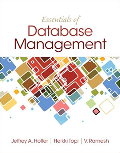 essentials of database management 1st edition jeffrey a. hoffer, heikki topi, ramesh venkataraman 133405680,