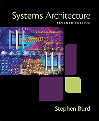 systems architecture 7th edition stephen d. burd 130508019x, 1305537378, 978-1305080195