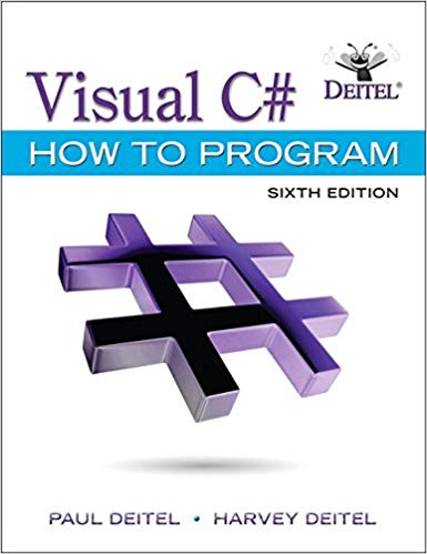 visual c# how to program 6th edition paul j. deitel, harvey deitel 134601548, 134601793, 978-0134601540