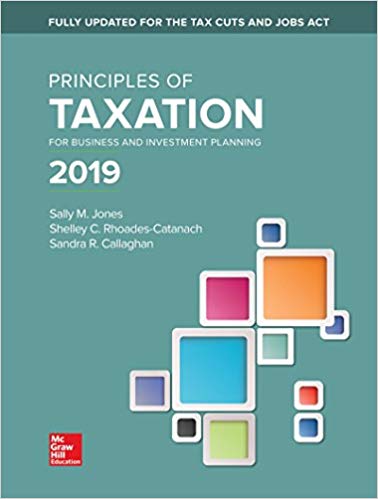 Principles Of Taxation For Business And Investment Planning 2019 Edition