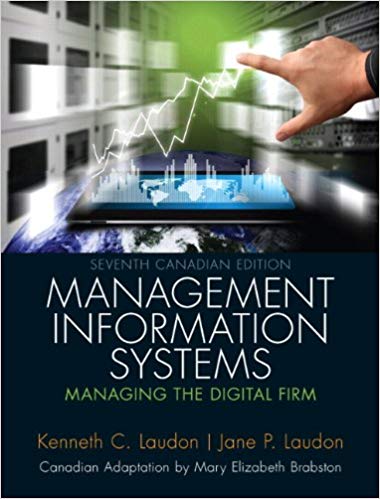 management information systems managing the digital firm  7th canadian edition kenneth c. laudon, jane p.