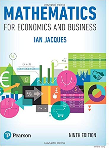 mathematics for economics and business 9th edition ian jacques 129219166x, 9781292191706 , 978-1292191669