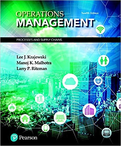 operations management processes and supply chains 12th edition lee j. krajewski, manoj k. malhotra, larry p.