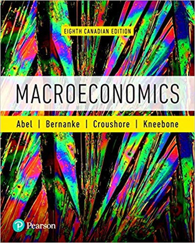 macroeconomics 8th canadian edition andrew b. abel, ben s. bernanke, dean croushore, ronald d. kneebone