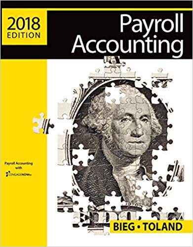 payroll accounting 2018 28th edition bernard j. bieg, judith toland 1337291056, 978-1337291057, 1337291137,