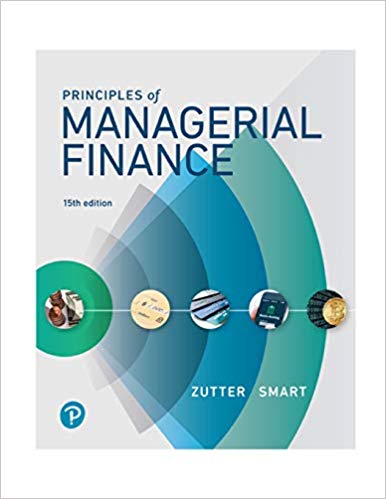 principles of managerial finance 15th edition chad j. zutter, scott b. smart 013447631x, 134476315,