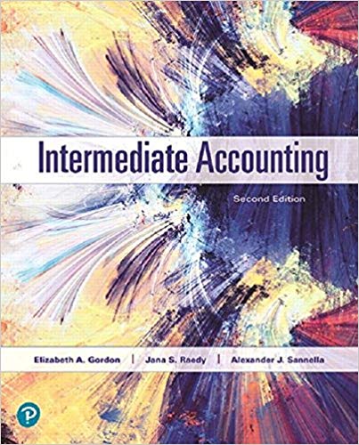 intermediate accounting 2nd edition elizabeth a. gordon, jana s. raedy, alexander j. sannella 134730372,
