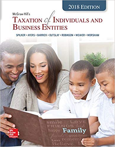 taxation of individuals and business entities 2018 edition 9th edition brian c. spilker, benjamin c. ayers,