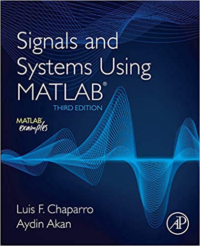 signals and systems using matlab 3rd edition luis chaparro, aydin akan 128142049, 128142059, 978-0128142042