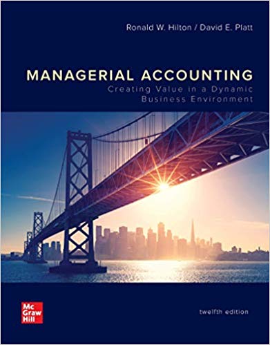 managerial accounting creating value in a dynamic business environment 12th edition ronald hilton, david