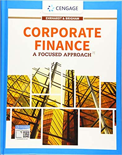 corporate finance a focused approach 7th edition michael c. ehrhardt, eugene f. brigham 1337909742,