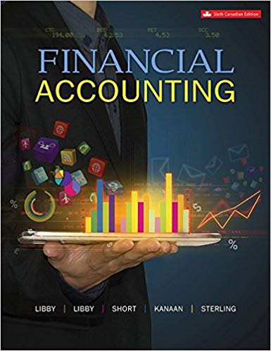 financial accounting 6th canadian edition robert libby, patricia libby, daniel g short, george kanaan,