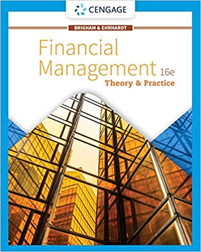financial management theory and practice 16th edition eugene f. brigham, michael c. ehrhardt 1337902608,