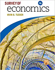 survey of economics 10th edition irvin b. tucker 133711152x, 978-1337111522