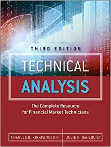 technical analysis the complete resource for financial market technicians 3rd edition charles kirkpatrick,