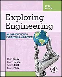exploring engineering: an introduction to engineering and design 5th edition philip kosky, robert t. balmer,