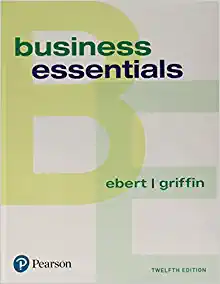 business essentials 12th edition ronald ebert, ricky griffin 0134728394, 978-0134728391