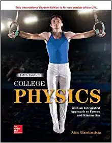 college physics with an integrated approach to forces and kinematics 5th edition alan giambattista