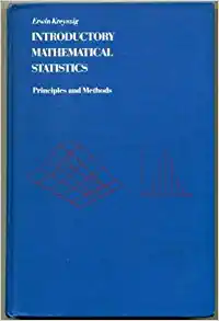 introduction to mathematical statistics principles & methods 1st edition erwin kreyszig 047150730x,