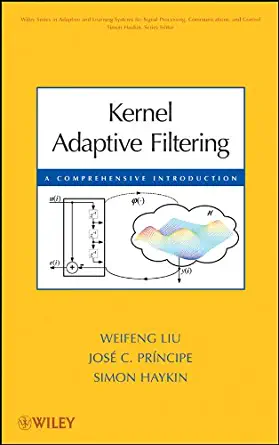 kernel adaptive filtering 1st editio weifeng li, jos c, simon haykin 0470447532, 978-0470447536