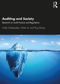 auditing and society research on audit practice and regulations 1st edition wally smieliauskas, minlei ye,