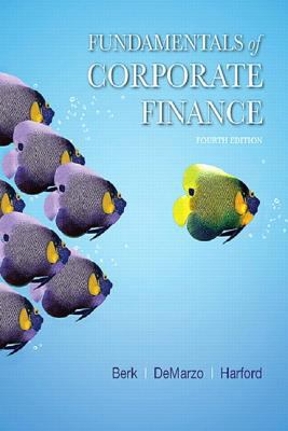 fundamentals of corporate finance 4th edition jonathan berk, peter demarzo, jarrad harford 0134475569,