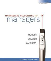 managerial accounting for managers 1st edition eric noreen 73526975, 978-0073526973
