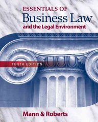 essentials of business law and the legal environment 10th edition richard a mann, barry s roberts 0324593562,