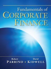 fundamentals of corporate finance 1st edition david w blackwell, robert parrino, david s kidwell 0471270563,