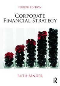 corporate financial strategy 4th edition ruth bender 1136181105, 9781136181108
