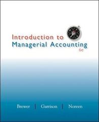 introduction to managerial accounting 6th edition peter brewer, ray garrison, eric noreen 0078025419,