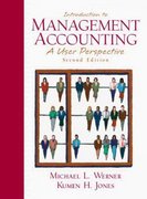 introduction to management accounting a user perspective 2nd edition michael l werner, kumen h jones