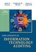 core concepts of information technology auditing 1st edition james e hunton, stephanie m bryant, nancy a