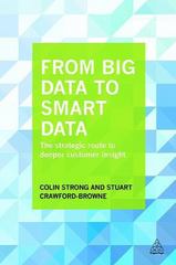 from big data to smart data 1st edition colin strong, stuart crawford browne 0749472111, 9780749472115