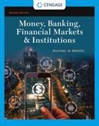 money, banking, financial markets & institutions 2nd edition michael brandl 1337904821, 9781337904827