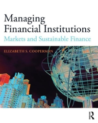 managing financial institutions markets and sustainable finance 1st edition elizabeth s cooperman 1317480147,
