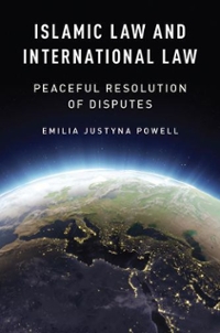 islamic law and international law peaceful resolution of disputes 1st edition emilia justyna powell