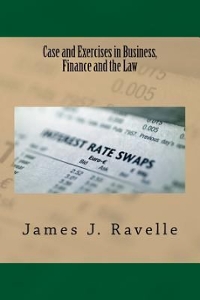case and exercises in business, finance and the law 1st edition james ravelle 0692760334, 9780692760338