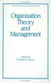 organization theory and management 1st edition thomas d lynch 1000146375, 9781000146370