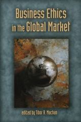 business ethics in the global market 1st edition tibor r machan 0817996389, 9780817996383