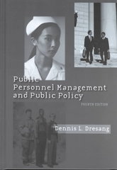 public personnel management and public policy 4th edition dennis l dresang 0321078403, 9780321078407